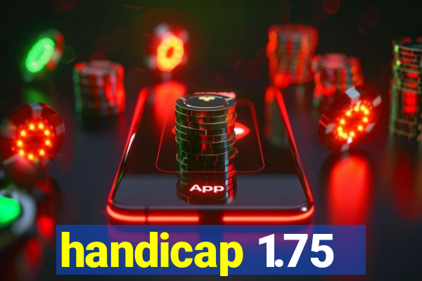 handicap 1.75